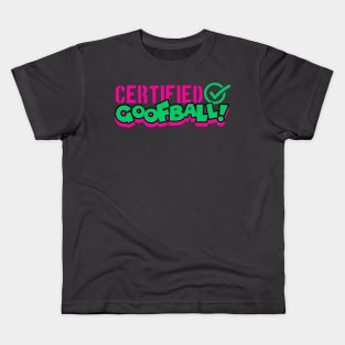 Certified Goofball! Kids T-Shirt